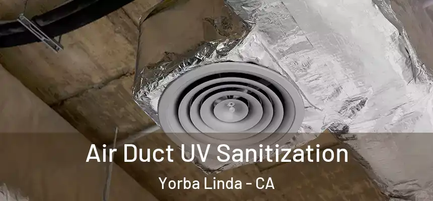  Air Duct UV Sanitization Yorba Linda - CA