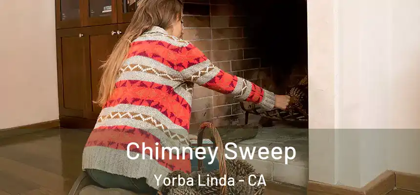  Chimney Sweep Yorba Linda - CA