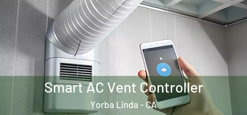Smart AC Vent Controller Yorba Linda - CA